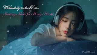 音樂小確幸 | Melancholy in the Rain: Healing Music for Heavy Hearts | 5TrueB Channel