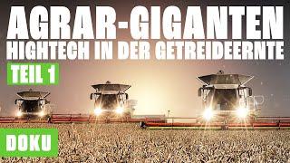 Agrar-Giganten - Hightech in der Getreideernte -Teil 1 (GROßTRAKTOREN, ERNTEMASCHINEN,Getreideernte)