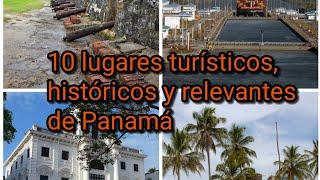 10 lugares turísticos,históricos y relevantes de Panamá.