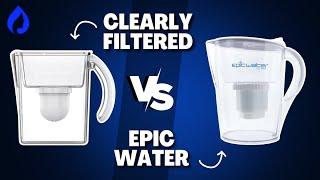 Clearly Filtered vs Epic Water: Which Is The Best Pitcher In 2024?