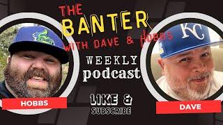 The Banter with Dave & Hobbs Episode 17