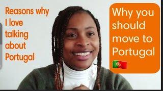 Reasons why I talk about Portugal | Why you should move to Portugal | Living in Portugal