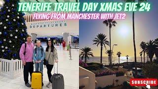 Tenerife Travel Day | 24/12/2024 | Flying From Manchester Airport T2 With JET2 on Christmas Eve ️