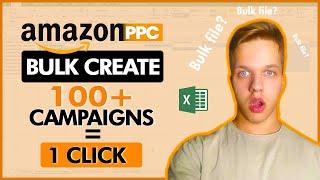 How To Create 100+ Amazon PPC Campaigns in 15 Minutes (Bulk Files)