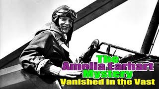 Vanished in the Vast: The Amelia Earhart Mystery! #history #historical #mystery #aviationhistory