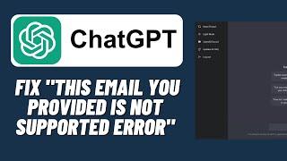 How to Fix "This Email You Provided is Not Supported Error" in ChaGPT (2023)