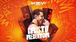 Kevi Jonny - Cristo Redentor (As Que A Gente Gosta)