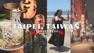 TAIPEI, TAIWAN TRAVEL VLOG. What is Taipei really like?