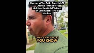 Creative Finance for Multifamily & Build To Rent Meetup this Tuesday July 11 at Top Golf Fort Myers