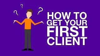 How to Get Your First Client?