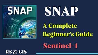 An Absolute Beginner's Guide to SNAP (Thorough Tutorial) - SeNtinel Application Platform