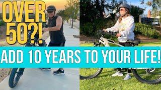 Ebike Health Benefits for Seniors Over 50! Add 10 Years to Your Life!