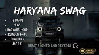 Haryana Swag| [ Best Slowed and Reverb Songs ] | Top Attitude Songs