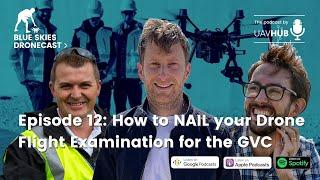 How to NAIL your Drone Flight Examination for the GVC Drone Course - Drone Podcast