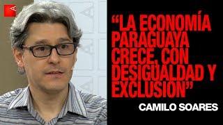 Camilo Soares | “La economía paraguaya crece, pero con desigualdad y exclusión”