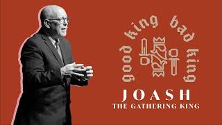 Good King, Bad King // Joash, The Gathering King