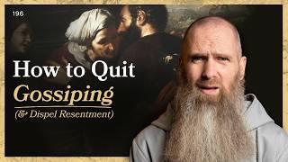 How to Quit Gossiping (& Dispel Resentment) | LITTLE BY LITTLE | Fr Columba Jordan CFR