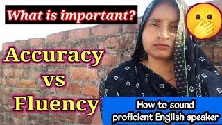 How to  sound professional  English speaker....Fluency vs Accuracy@englishwithdehatimadam-m8u