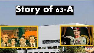 Story of 63-A OF Constitution OF Pakistan