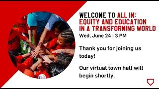 All In: Equity and Education in a Transforming World, A DREAM Town Hall