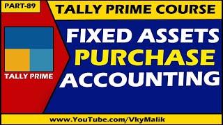 Fixed Assets Purchase Entry in Tally Prime | Tally Prime Tutorial in Hindi | Learn Tally Prime