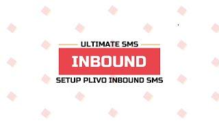 Plivo Inbound SMS Setup With Ultimate SMS