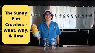 The Sunny Pint - Crowlers - What, Why & How!