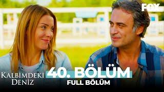 Kalbimdeki Deniz 40. Bölüm