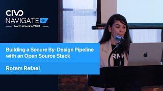 Building a Secure By-Design Pipeline with an Open Source Stack - Civo Navigate NA 23