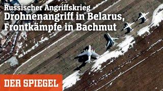 Russischer Angriffskrieg: Drohnenangriff in Belarus, Frontkämpfe in Bachmut | DER SPIEGEL