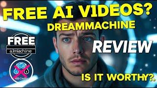 Dream Machine AI Review Create FREE Cinematic Videos - Is It Worth It?