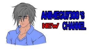 Animeguy300's Third Channel