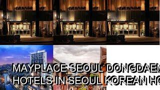 Mayplace Seoul Dongdaemun hotel review  Hotels in Seoul  Korean Hotels