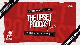 The UpSet Podcast: When Scandal Strikes