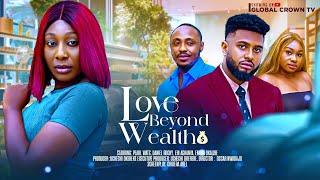 LOVE BEYOND WEALTH - 2024 latest Nigerian movie - Pearl Wats , Daniel Rocky - Ehi Achanya - Emeka