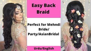 How To: Really Easy Back Braid Hairstyle, Ideal for Mehndibride/Pakistanibridal/Asianbridal/Party