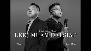 Leej Muam Dai Siab official audio by Dang Thao & J Vang