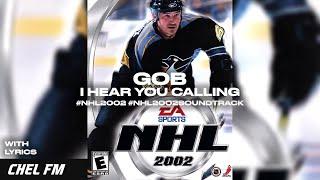 Gob - I Hear You Calling (+ Lyrics) - NHL 2002 Soundtrack