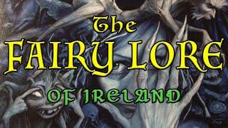 The Fairy Lore of Ireland | Irish Folklore & Customs