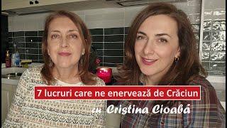 7 lucruri care ne enerveaza de Craciun - cu Cristina Cioaba