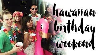 VLOG 25: HAWAIIAN BIRTHDAY WEEKEND // We Film Things