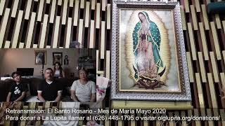 El Santo Rosario - Misterios Luminosos desde La Lupita, El Monte, CA