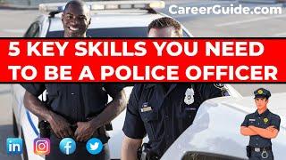 5 Key Skills You Need to Be a Police Officer | Required Career Skills | Start a Career