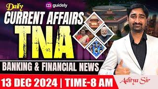 13th December 2024 | Daily Current Affairs | Banking & Financial News | TNA by Aditya Sir