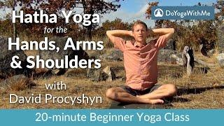 Yoga for the Hands, Arms and Shoulders with David Procyshyn | DoYogaWithMe.com