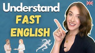 How To Understand FAST Spoken English