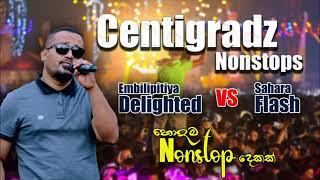 Centigradz Best Song Collection |සෙන්ටිග්‍රේඩ්ස් |#centigradz Delighted & Sahara Flash Nonstops