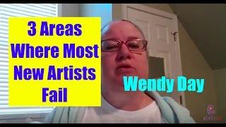 3 Areas Where Most New Artists Fail | Wendy Day