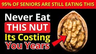 The 4 Best Nuts for Seniors Over 65 – And 4 That Could Be Dangerous