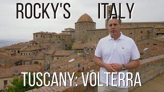 ROCKY'S ITALY: Tuscany - Volterra